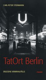 TatOrt Berlin Cover des Buches TatOrt Berlin (ISBN: 9783887472429)