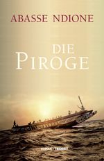 Die Piroge Cover des Buches Die Piroge (ISBN: 9783887473068)