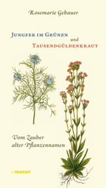 Jungfer im Grünen und Tausendgüldenkraut Cover des Buches Jungfer im Grünen und Tausendgüldenkraut (ISBN: 9783887473297)