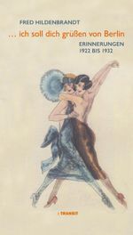 … Ich soll dich grüßen von Berlin Cover des Buches … Ich soll dich grüßen von Berlin (ISBN: 9783887473396)