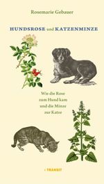 Hundsrose und Katzenminze Cover des Buches Hundsrose und Katzenminze (ISBN: 9783887473693)