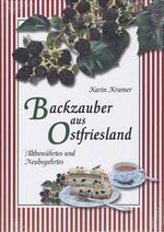 Backzauber aus Ostfriesland: Altbewährtes und Neubegehrtes Cover des Buches Backzauber aus Ostfriesland: Altbewährtes und Neubegehrtes (ISBN: 9783887611224)