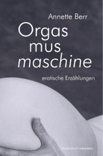 Orgasmusmaschine Cover des Buches Orgasmusmaschine (ISBN: 9783887691493)