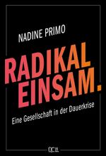 Radikal Einsam. Cover des Buches Radikal Einsam. (ISBN: 9783887770822)