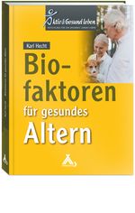 Biofaktoren für gesundes Altern Cover des Buches Biofaktoren für gesundes Altern (ISBN: 9783887780678)