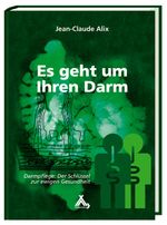 Es geht um Ihren Darm Cover des Buches Es geht um Ihren Darm (ISBN: 9783887782986)