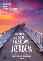 HEITER LEBEN, FREUDIG STERBEN Cover des Buches HEITER LEBEN, FREUDIG STERBEN (ISBN: 9783887932688)