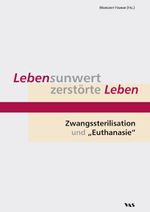 Lebensunwert - zerstörte Leben Cover des Buches Lebensunwert - zerstörte Leben (ISBN: 9783888643910)