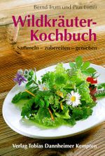 Wildkräuter-Kochbuch Cover des Buches Wildkräuter-Kochbuch (ISBN: 9783888810329)