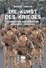 Die Kunst des Krieges: Jahrbücher der Strategie USA / NATO (1990 - 2015) Cover des Buches Die Kunst des Krieges: Jahrbücher der Strategie USA / NATO (1990 - 2015) (ISBN: 9783889752543)