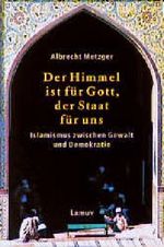 Der Himmel ist für Gott, der Staat für uns Cover des Buches Der Himmel ist für Gott, der Staat für uns (ISBN: 9783889775696)