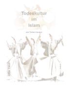 Todeskultur im Islam Cover des Buches Todeskultur im Islam (ISBN: 9783890027593)