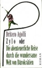 Zylo oder Die abenteuerliche Reise durch die wundersame Welt von Bürokratien Cover des Buches Zylo oder Die abenteuerliche Reise durch die wundersame Welt von Bürokratien (ISBN: 9783890290676)