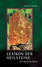 Lexikon der Heilsteine Cover des Buches Lexikon der Heilsteine (ISBN: 9783890600321)
