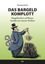 Das Bargeld-Komplott Cover des Buches Das Bargeld-Komplott (ISBN: 9783890603902)