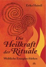 Die Heilkraft der Rituale Cover des Buches Die Heilkraft der Rituale (ISBN: 9783890606552)