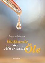 Heilkunde der ätherischen Öle Cover des Buches Heilkunde der ätherischen Öle (ISBN: 9783890606590)
