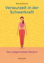 Verwurzelt in der Schwerkraft Cover des Buches Verwurzelt in der Schwerkraft (ISBN: 9783890608419)
