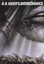 H. R. Gigers Biomechanics Cover des Buches H. R. Gigers Biomechanics (ISBN: 9783890828718)