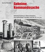 Geheime Kommandosache: Raketenrüstung in Oberschwaben. Das Außenlager Saulgau und die V2 (1943-1945) Cover des Buches Geheime Kommandosache: Raketenrüstung in Oberschwaben. Das Außenlager Saulgau und die V2 (1943-1945) (ISBN: 9783890890531)