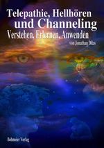 Telepathie, Hellhören und Channeling Cover des Buches Telepathie, Hellhören und Channeling (ISBN: 9783890944197)