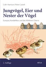 Jungvögel, Eier und Nester der Vögel Europas, Nordafrikas und des Mittleren Ostens Cover des Buches Jungvögel, Eier und Nester der Vögel Europas, Nordafrikas und des Mittleren Ostens (ISBN: 9783891046852)