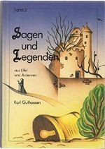 Sagen und Legenden aus Eifel und Ardennen, Band 2 Cover des Buches Sagen und Legenden aus Eifel und Ardennen, Band 2 (ISBN: 9783891242032)