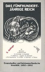 Das Fünfhundertjährige Reich: Emanzipation und lateinamerikanische Identität: 1492-1992 Cover des Buches Das Fünfhundertjährige Reich: Emanzipation und lateinamerikanische Identität: 1492-1992 (ISBN: 9783891440001)