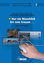 Nur ein Mausklick bis zum Grauen: Jugend und Medien (Schriftenreihe der MSA) Cover des Buches Nur ein Mausklick bis zum Grauen: Jugend und Medien (Schriftenreihe der MSA) (ISBN: 9783891584514)