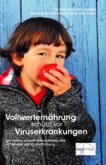 Vollwerternährung schützt vor Viruserkrankungen Cover des Buches Vollwerternährung schützt vor Viruserkrankungen (ISBN: 9783891890172)