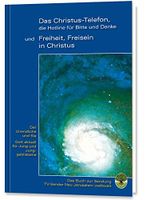 "Das Christus-Telefon, die Hotline für bitte und Danke" - und "Freiheit, Freisein in Christus": Der Unendliche und Sie. Gott aktuell für Jung und Junggebliebene Cover des Buches "Das Christus-Telefon, die Hotline für bitte und Danke" - und "Freiheit, Freisein in Christus": Der Unendliche und Sie. Gott aktuell für Jung und Junggebliebene (ISBN: 9783892012863)