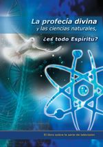 La profecía divina y las ciencias naturales, ¿es todo Espíritu? Cover des Buches La profecía divina y las ciencias naturales, ¿es todo Espíritu? (ISBN: 9783892016120)