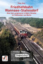 Friedhofsbahn Wannsee–Stahnsdorf Cover des Buches Friedhofsbahn Wannsee–Stahnsdorf (ISBN: 9783892189138)