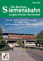 Die Berliner Siemensbahn Jungfernheide - Gartenfeld Cover des Buches Die Berliner Siemensbahn Jungfernheide - Gartenfeld (ISBN: 9783892189299)