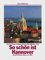 Schönes Hannover. Eine Bildreise. Beautiful Hannover. Hannovre, la Belle Cover des Buches Schönes Hannover. Eine Bildreise. Beautiful Hannover. Hannovre, la Belle (ISBN: 9783892347705)