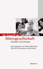 Die Zukunft der Altersgesellschaft Cover des Buches Die Zukunft der Altersgesellschaft (ISBN: 9783892449324)
