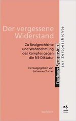 Der vergessene Widerstand. Zu Realgeschichte und Wahrnehmung des Kampfes gegen die NS-Diktatur Cover des Buches Der vergessene Widerstand. Zu Realgeschichte und Wahrnehmung des Kampfes gegen die NS-Diktatur (ISBN: 9783892449430)