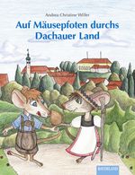 Auf Mäusepfoten durchs Dachauer Land Cover des Buches Auf Mäusepfoten durchs Dachauer Land (ISBN: 9783892514961)