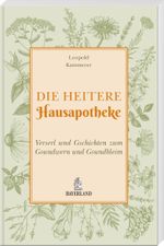 Die heitere Hausapotheke Cover des Buches Die heitere Hausapotheke (ISBN: 9783892515562)