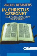 In Christus gesegnet: Bibel-Auslegung zum Epheserbrief Cover des Buches In Christus gesegnet: Bibel-Auslegung zum Epheserbrief (ISBN: 9783892872283)