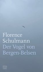 Der Vogel von Bergen-Belsen Cover des Buches Der Vogel von Bergen-Belsen (ISBN: 9783893203291)