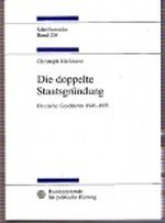 Die doppelte Staatsgründung : deutsche Geschichte 1945 - 1955. Cover des Buches Die doppelte Staatsgründung : deutsche Geschichte 1945 - 1955. (ISBN: 9783893311040)