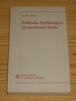 Politische Strömungen im modernen Islam : Quellen und Kommentare Cover des Buches Politische Strömungen im modernen Islam : Quellen und Kommentare (ISBN: 9783893312399)
