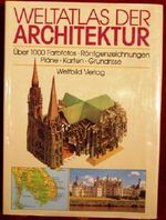 Weltatlas der Architektur Cover des Buches Weltatlas der Architektur (ISBN: 9783893501304)