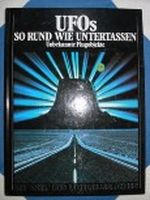 UFOs So rund wie Untertassen - Unbekannte Flugobjekte Cover des Buches UFOs So rund wie Untertassen - Unbekannte Flugobjekte (ISBN: 9783893505111)