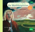 Starke Stücke. Johann Sebastian Bach - Die Matthäuspassion Cover des Buches Starke Stücke. Johann Sebastian Bach - Die Matthäuspassion (ISBN: 9783893532452)