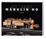 50 Jahre Märklin H0 Cover des Buches 50 Jahre Märklin H0 (ISBN: 9783893658947)