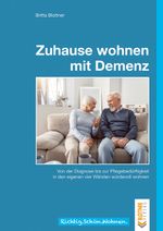 Zuhause wohnen mit Demenz Cover des Buches Zuhause wohnen mit Demenz (ISBN: 9783893671557)