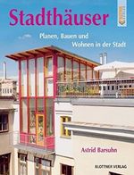 Stadthäuser: Planen, Bauen, Wohnen in der Stadt Cover des Buches Stadthäuser: Planen, Bauen, Wohnen in der Stadt (ISBN: 9783893676477)