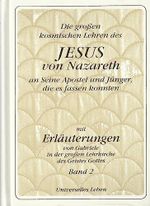 Die grossen kosmischen Lehren des Jesus von Nazareth an seine Apostel und Jünger, die es fassen konnten, Band 2 (Band zwei) Cover des Buches Die grossen kosmischen Lehren des Jesus von Nazareth an seine Apostel und Jünger, die es fassen konnten, Band 2 (Band zwei) (ISBN: 9783893712786)